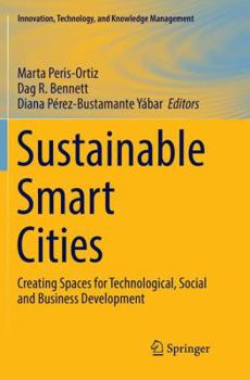 Paperback Sustainable Smart Cities: Creating Spaces for Technological, Social and Business Development Book