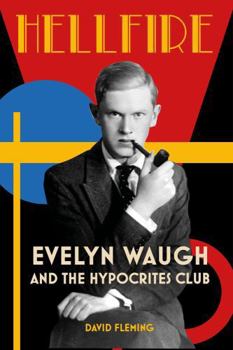 Paperback Hellfire: Evelyn Waugh and the Hypocrites Club Book