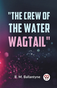 Paperback "The Crew Of The Water Wagtail" Book