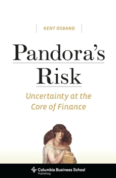 Paperback Pandora's Risk: Uncertainty at the Core of Finance Book