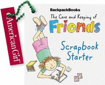 Paperback Care and Keeping of Friends Scrapbook Starter [With Stickers] Book