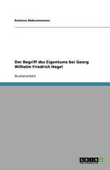Paperback Der Begriff des Eigentums bei Georg Wilhelm Friedrich Hegel [German] Book