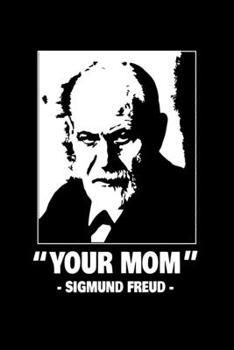 Notizbuch: Kalender 2020 Sigmund Freud Deine Mutter Oedipus Witz Geschenk 120 Seiten, 6X9 (Ca. A5), Jahres-, Monats-, Wochen- & Tages-Planer (German Edition)