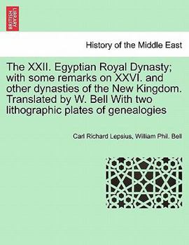 Paperback The XXII. Egyptian Royal Dynasty; With Some Remarks on XXVI. and Other Dynasties of the New Kingdom. Translated by W. Bell with Two Lithographic Plate Book