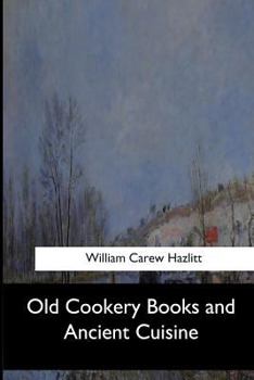 Paperback Old Cookery Books and Ancient Cuisine Book