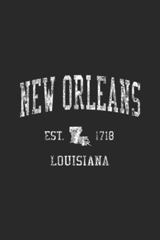 New Orleans est 1718 Louisiana: New Orleans Louisiana La Vintage Sports Design Journal/Notebook Blank Lined Ruled 6x9 100 Pages
