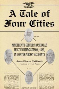 Paperback A Tale of Four Cities: Nineteenth Century Baseball's Most Exciting Season, 1889, in Contemporary Accounts Book