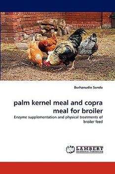Paperback palm kernel meal and copra meal for broiler Book