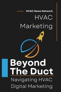 Paperback Beyond the Duct: Navigating HVAC Digital Marketing Book