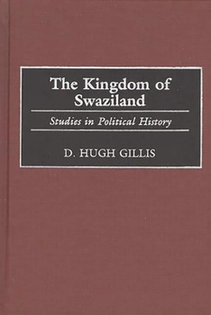 Hardcover The Kingdom of Swaziland: Studies in Political History Book