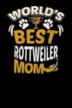 Paperback World's Best Rottweiler Mom: Fun Diary for Dog Owners with Dog Stationary Paper, Cute Illustrations, and More Book