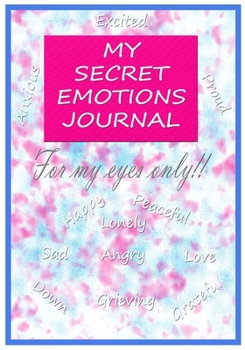 Paperback My Secret Emotions Journal: For My Eyes Only!!! Book