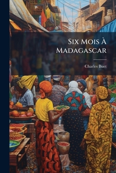 Paperback Six Mois À Madagascar [French] Book