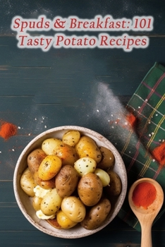 Paperback Spuds & Breakfast: 101 Tasty Potato Recipes Book