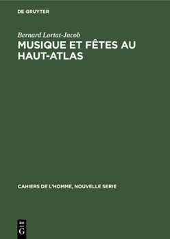 Hardcover Musique Et Fêtes Au Haut-Atlas [French] Book