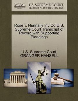 Paperback Rose V. Nunnally Inv Co U.S. Supreme Court Transcript of Record with Supporting Pleadings Book