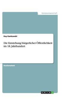 Paperback Die Entstehung bürgerlicher Öffentlichkeit im 18. Jahrhundert [German] Book
