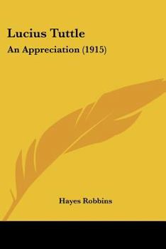 Paperback Lucius Tuttle: An Appreciation (1915) Book