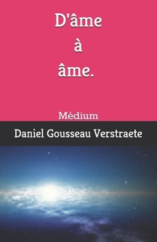 Paperback D'âme à âme: Médium [French] Book