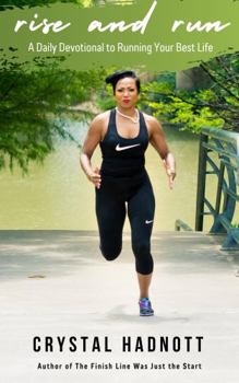 Paperback Rise and RUN: A Daily Devotional to Running Your Best Life Book