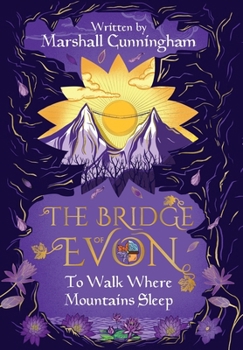 Hardcover The Bridge of Evon Book II: To Walk Where Mountains Sleep Book