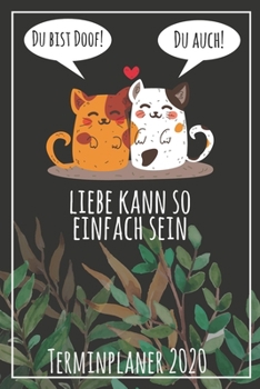 Paperback Du bist doof! Du auch! Liebe kann so einfach sein Terminplaner 2020: Jahresplaner von September 2019 bis Dezember 2020 mit Katzen Planer mit 174 Seite [German] Book