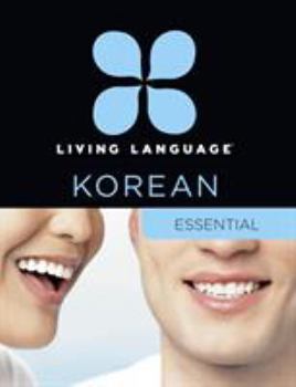 Hardcover Living Language Korean, Essential Edition: Beginner Course, Including Coursebook, 3 Audio Cds, Korean Reading & Writing Guide, and Free Online Learnin Book