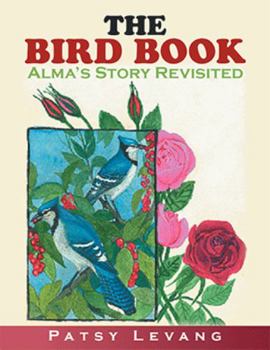 Paperback The Bird Book: Alma's Story Book