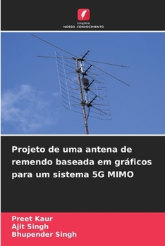 Paperback Projeto de uma antena de remendo baseada em gráficos para um sistema 5G MIMO [Portuguese] Book