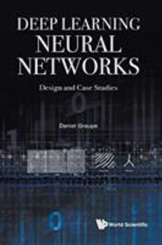 Hardcover Deep Learning Neural Networks: Design and Case Studies Book
