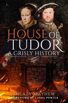 Paperback House of Tudor: A Grisly History Book