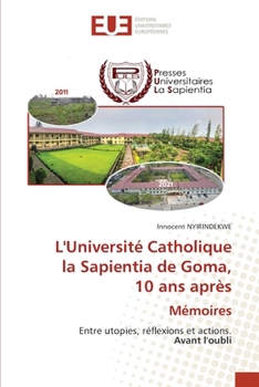 Paperback L'Université Catholique la Sapientia de Goma, 10 ans après Mémoires [French] Book