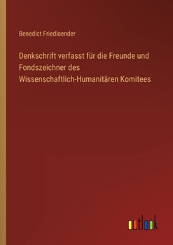 Paperback Denkschrift verfasst für die Freunde und Fondszeichner des Wissenschaftlich-Humanitären Komitees [German] Book