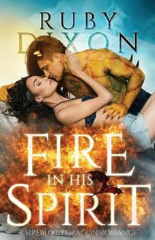 Fire In His Spirit - Book #5 of the Fireblood Dragon