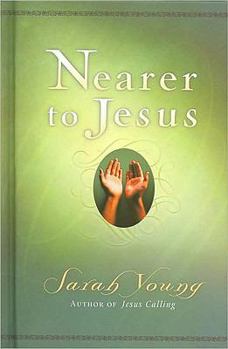 Hardcover Nearer to Jesus Book