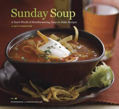 Paperback Sunday Soup: A Year's Worth of Mouth-Watering, Easy-To-Make Recipes Book