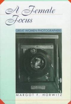 Paperback A Female Focus: Great Women Photographers Book