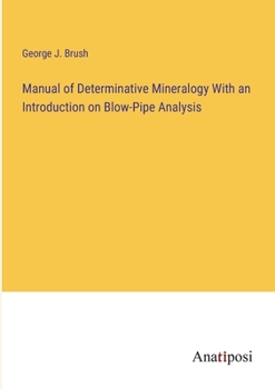 Paperback Manual of Determinative Mineralogy With an Introduction on Blow-Pipe Analysis Book