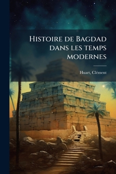 Paperback Histoire de Bagdad dans les temps modernes [French] Book