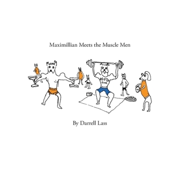 Paperback Maximillian Meets the Muscle Men Book