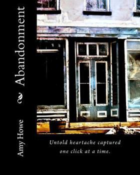 Paperback Abandonment: Untold heartache captured one click at a time. Book