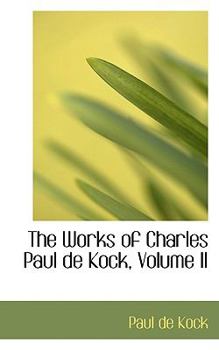 Paperback The Works of Charles Paul de Kock, Volume II Book