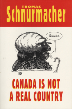 Paperback Canada Is Not a Real Country Book