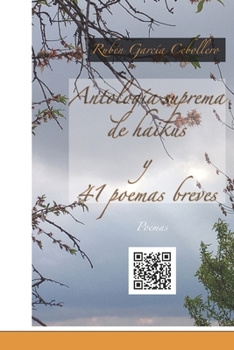 Antología suprema de haikús y 41 poemas breves (Spanish Edition)