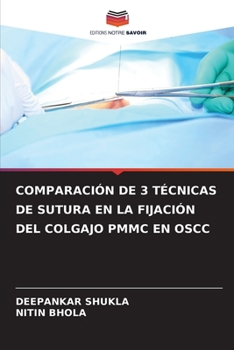 Paperback Comparación de 3 Técnicas de Sutura En La Fijación del Colgajo Pmmc En Oscc [Spanish] Book