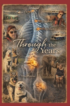 THOUGH THE YEARS: DURING AND AFTER (paralysed not powerless series)