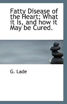 Paperback Fatty Disease of the Heart: What It Is, and How It May Be Cured. Book