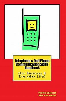 Paperback Telephone & Cell Phone Communication Skills Handbook: (for Business & Everyday Life) Book