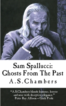 Sam Spallucci: Ghosts From The Past - Book #2 of the Sam Spallucci