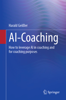 Paperback Ai-Coaching: How to Leverage AI in Coaching and for Coaching Purposes Book
